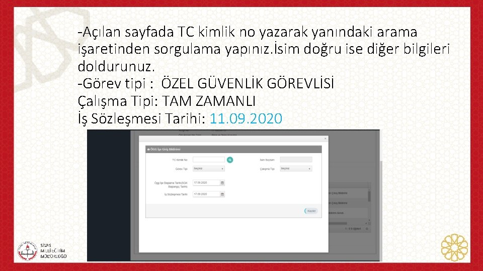 -Açılan sayfada TC kimlik no yazarak yanındaki arama işaretinden sorgulama yapınız. İsim doğru ise