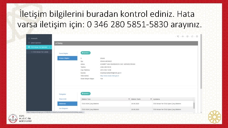 İletişim bilgilerini buradan kontrol ediniz. Hata varsa iletişim için: 0 346 280 5851 -5830