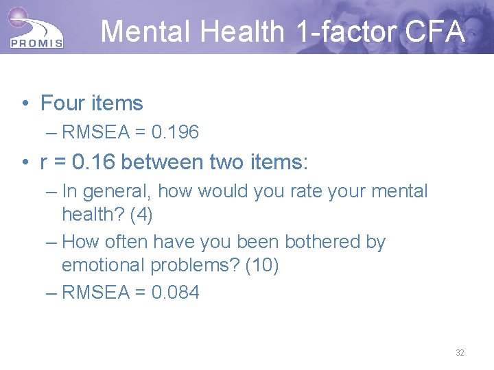 Mental Health 1 -factor CFA • Four items – RMSEA = 0. 196 •