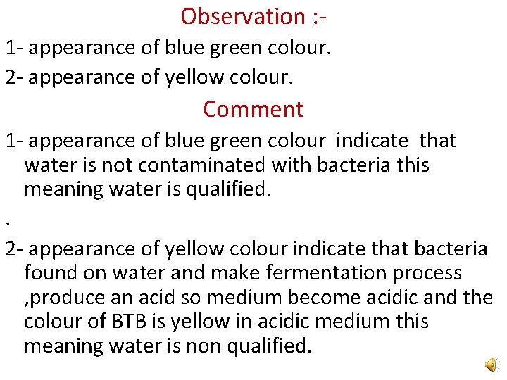 Observation : 1 - appearance of blue green colour. 2 - appearance of yellow