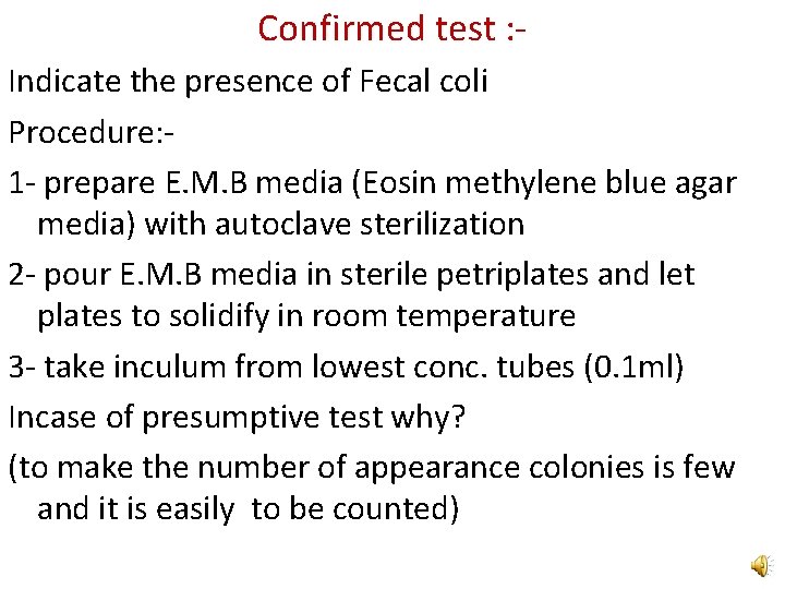 Confirmed test : Indicate the presence of Fecal coli Procedure: 1 - prepare E.