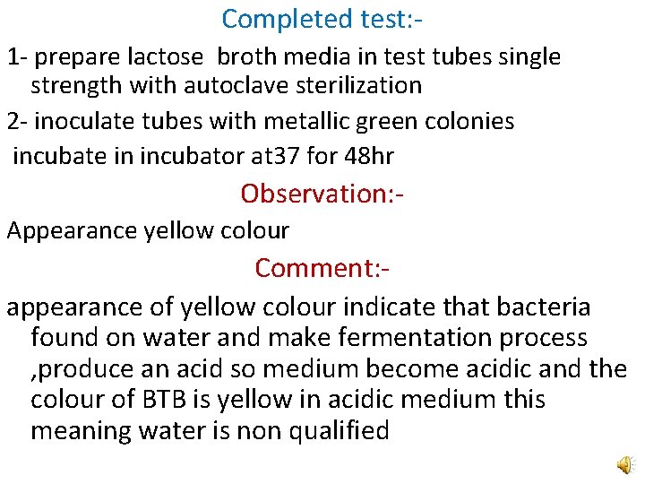 Completed test: 1 - prepare lactose broth media in test tubes single strength with