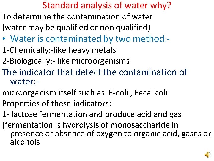 Standard analysis of water why? To determine the contamination of water (water may be