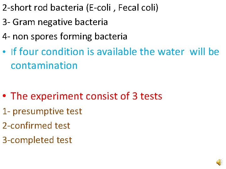 2 -short rod bacteria (E-coli , Fecal coli) 3 - Gram negative bacteria 4