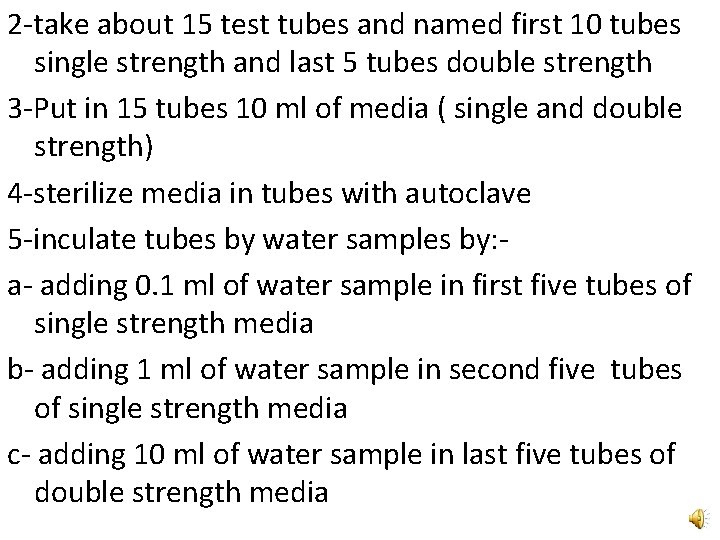 2 -take about 15 test tubes and named first 10 tubes single strength and