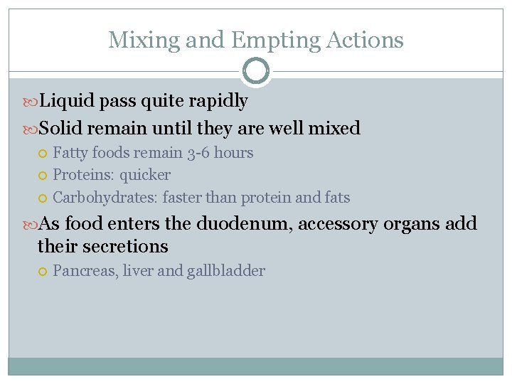 Mixing and Empting Actions Liquid pass quite rapidly Solid remain until they are well