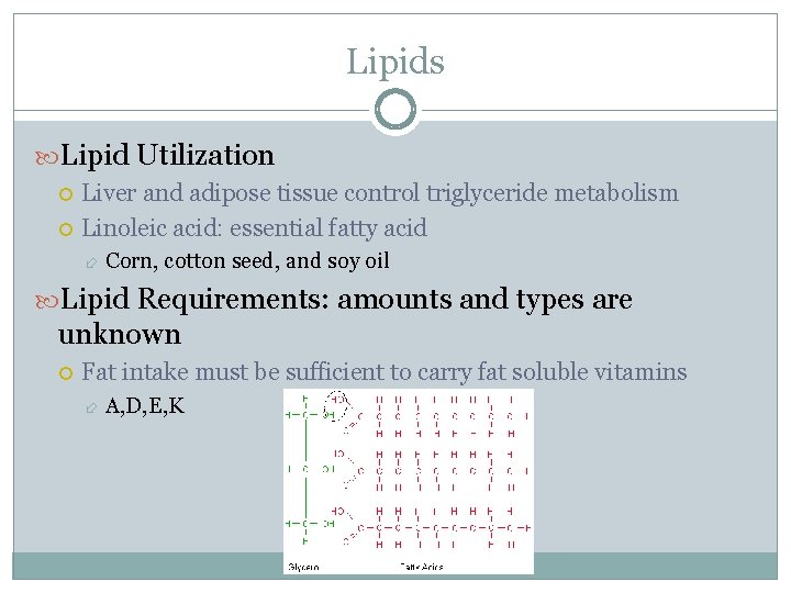 Lipids Lipid Utilization Liver and adipose tissue control triglyceride metabolism Linoleic acid: essential fatty