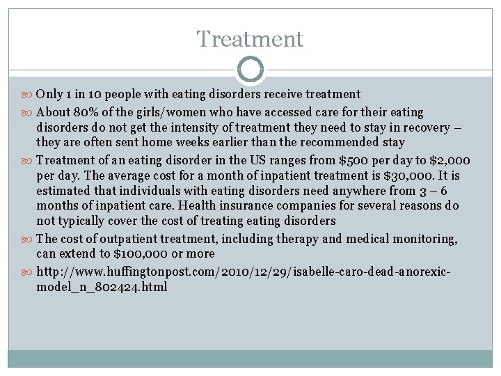 Treatment Only 1 in 10 people with eating disorders receive treatment About 80% of