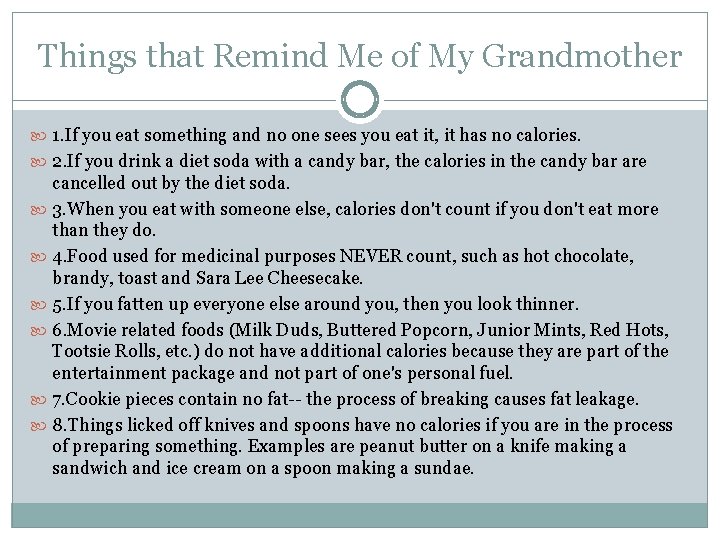 Things that Remind Me of My Grandmother 1. If you eat something and no
