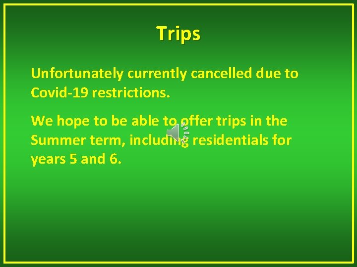 Trips Unfortunately currently cancelled due to Covid-19 restrictions. We hope to be able to