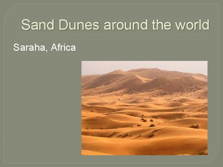 Sand Dunes around the world Saraha, Africa 