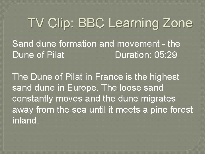 TV Clip: BBC Learning Zone Sand dune formation and movement - the Dune of