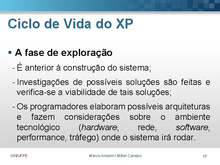Ciclo de Vida do XP § A fase de exploração - É anterior à