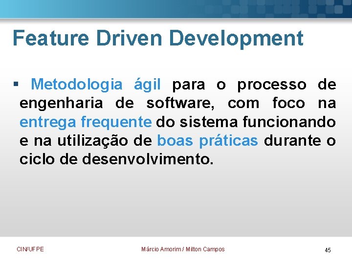 Feature Driven Development § Metodologia ágil para o processo de engenharia de software, com