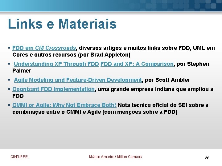 Links e Materiais § FDD em CM Crossroads, diversos artigos e muitos links sobre
