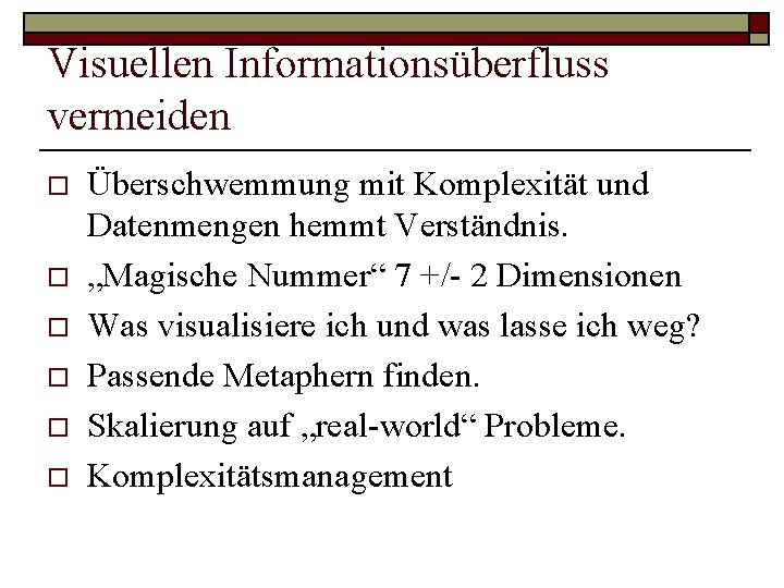 Visuellen Informationsüberfluss vermeiden o o o Überschwemmung mit Komplexität und Datenmengen hemmt Verständnis. „Magische Visuellen Informationsüberfluss vermeiden o o o Überschwemmung mit Komplexität und Datenmengen hemmt Verständnis. „Magische