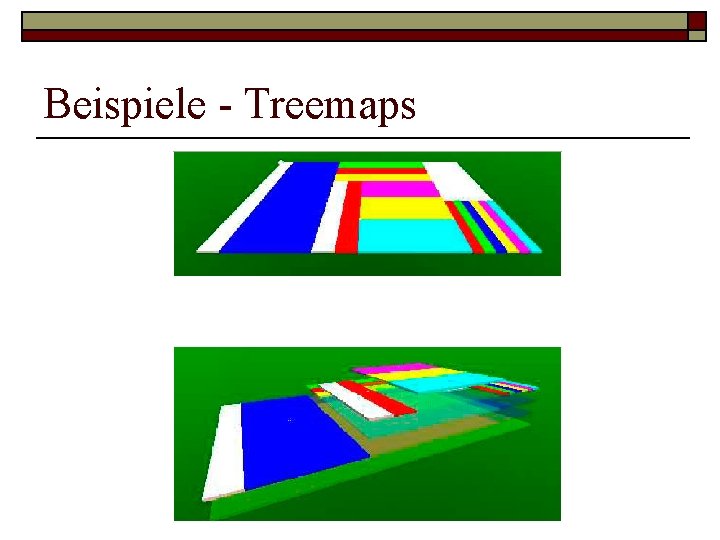 Beispiele - Treemaps Beispiele - Treemaps