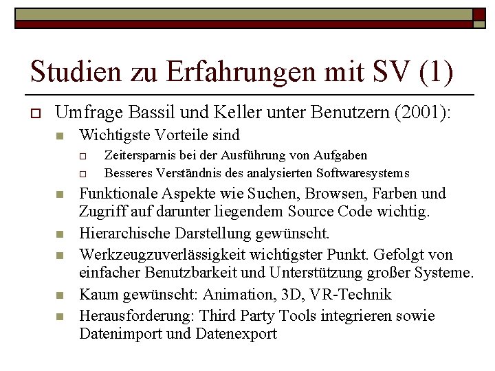 Studien zu Erfahrungen mit SV (1) o Umfrage Bassil und Keller unter Benutzern (2001): Studien zu Erfahrungen mit SV (1) o Umfrage Bassil und Keller unter Benutzern (2001):