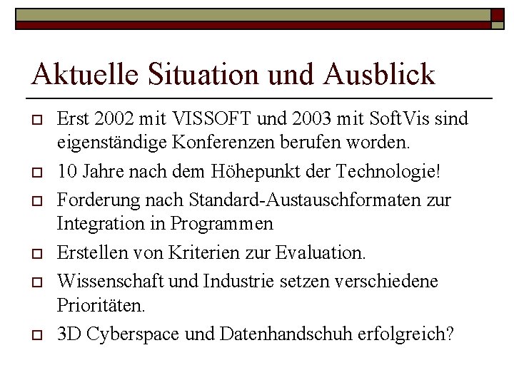 Aktuelle Situation und Ausblick o o o Erst 2002 mit VISSOFT und 2003 mit Aktuelle Situation und Ausblick o o o Erst 2002 mit VISSOFT und 2003 mit