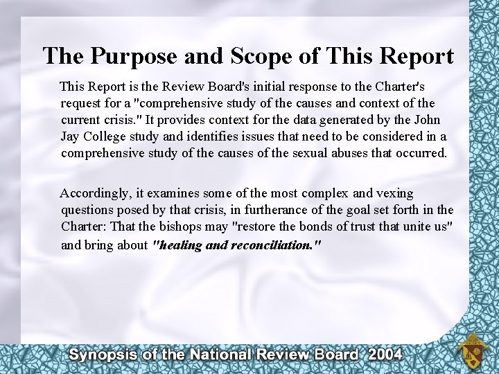 The Purpose and Scope of This Report is the Review Board's initial response to