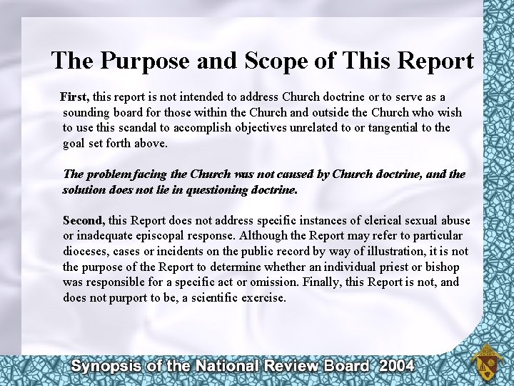 The Purpose and Scope of This Report First, this report is not intended to