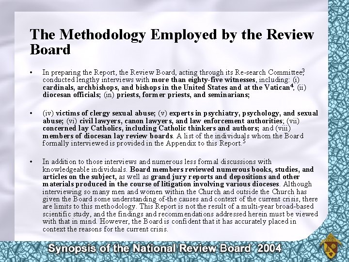 The Methodology Employed by the Review Board • In preparing the Report, the Review