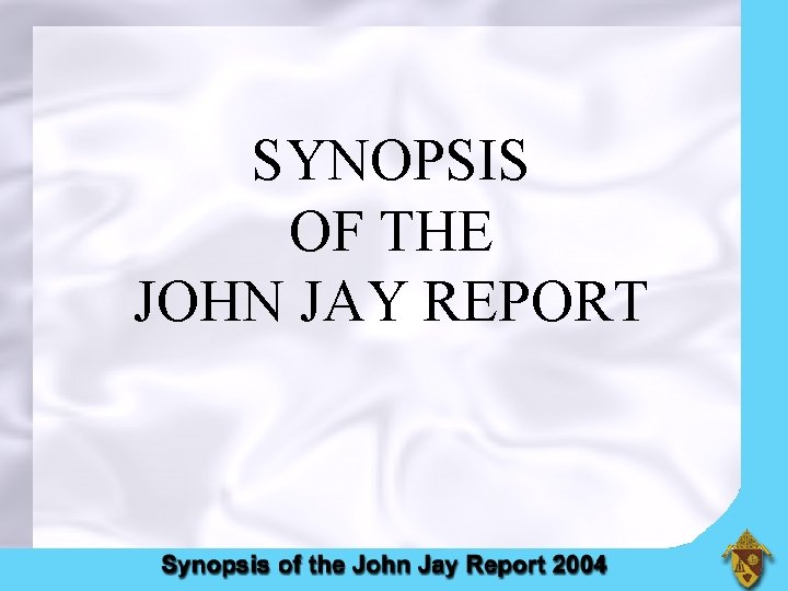 SYNOPSIS OF THE JOHN JAY REPORT 