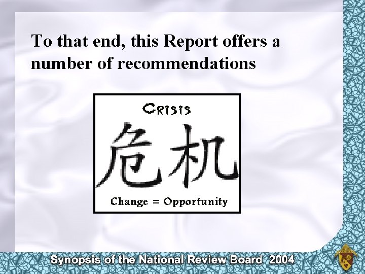 To that end, this Report offers a number of recommendations 