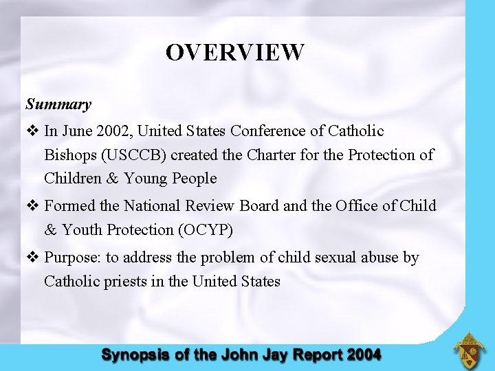 OVERVIEW Summary v In June 2002, United States Conference of Catholic Bishops (USCCB) created
