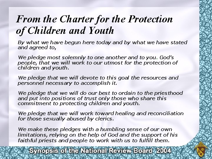 From the Charter for the Protection of Children and Youth By what we have