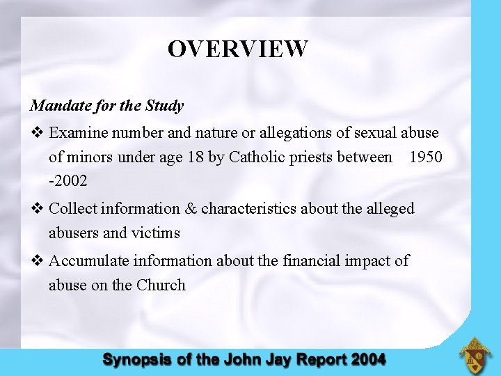 OVERVIEW Mandate for the Study v Examine number and nature or allegations of sexual