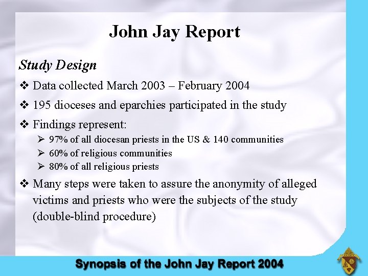 John Jay Report Study Design v Data collected March 2003 – February 2004 v
