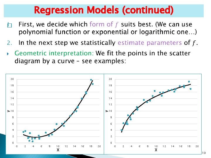 Regression Models (continued) � 18 18 16 16 14 14 12 12 10 10