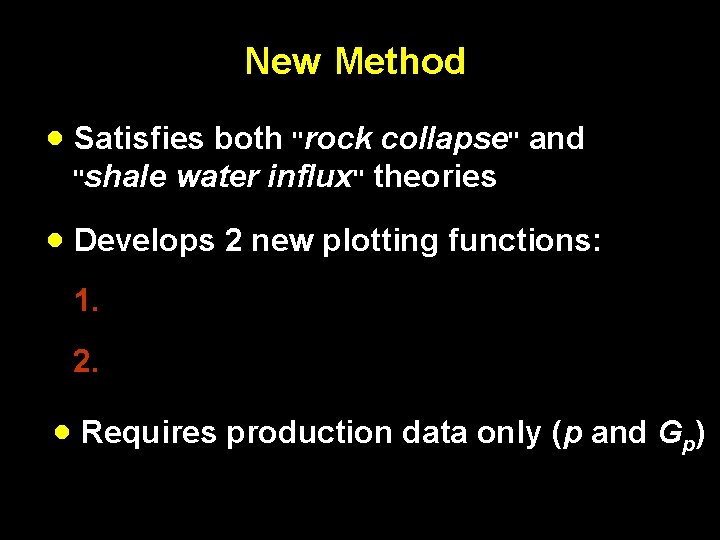 New Method · Satisfies both "rock collapse" and "shale water influx" theories · Develops