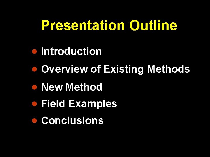 Presentation Outline · Introduction · Overview of Existing Methods · New Method · Field