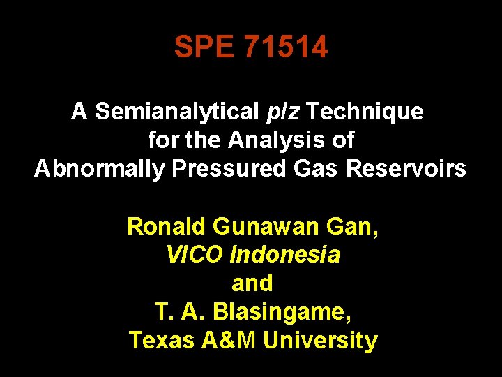 SPE 71514 A Semianalytical p/z Technique for the Analysis of Abnormally Pressured Gas Reservoirs