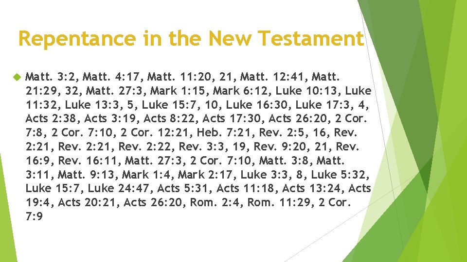 Repentance in the New Testament Matt. 3: 2, Matt. 4: 17, Matt. 11: 20,