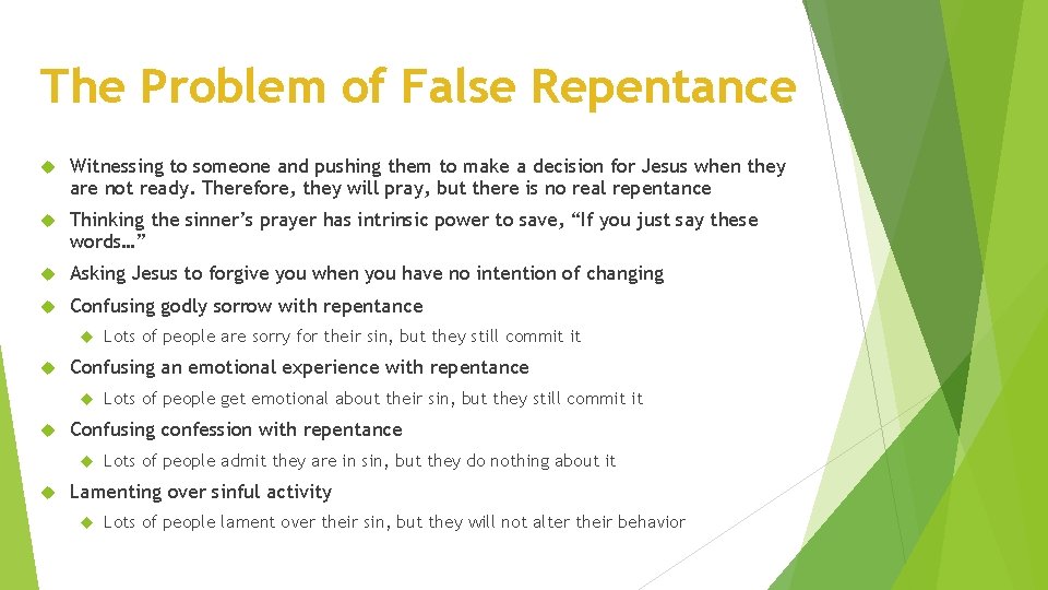 The Problem of False Repentance Witnessing to someone and pushing them to make a