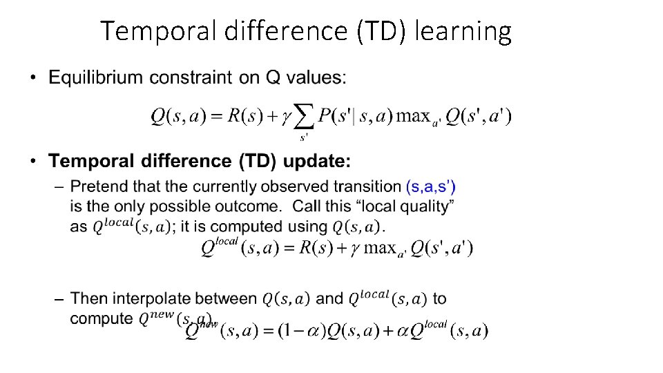 Temporal difference (TD) learning • Temporal difference (TD) learning •