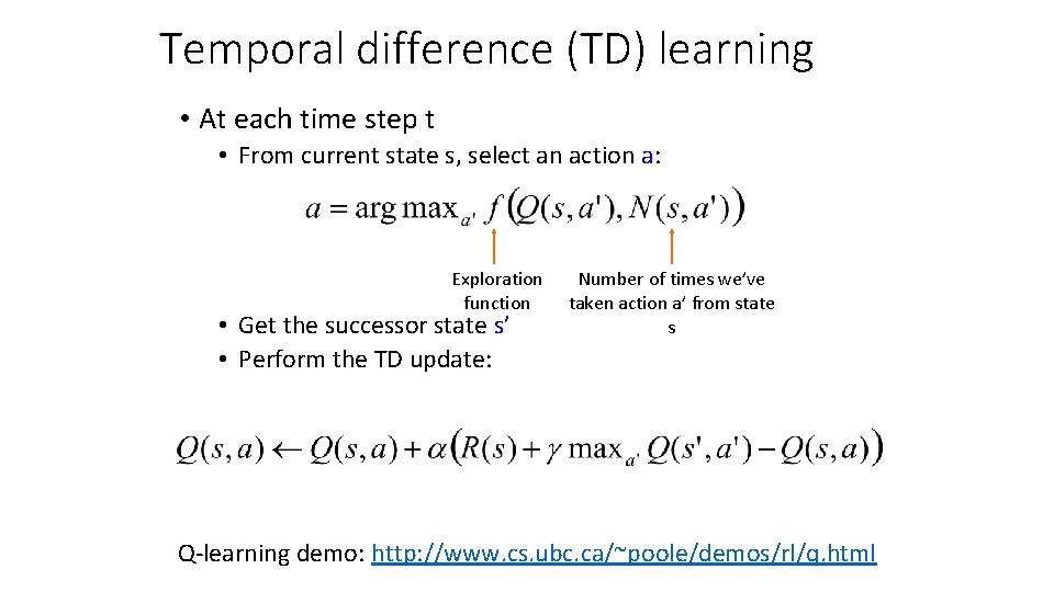 Temporal difference (TD) learning • At each time step t • From current state Temporal difference (TD) learning • At each time step t • From current state