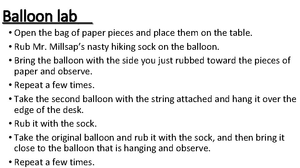 Balloon lab • Open the bag of paper pieces and place them on the
