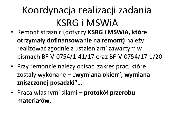 Koordynacja realizacji zadania KSRG i MSWi. A • Remont strażnic (dotyczy KSRG i MSWi.