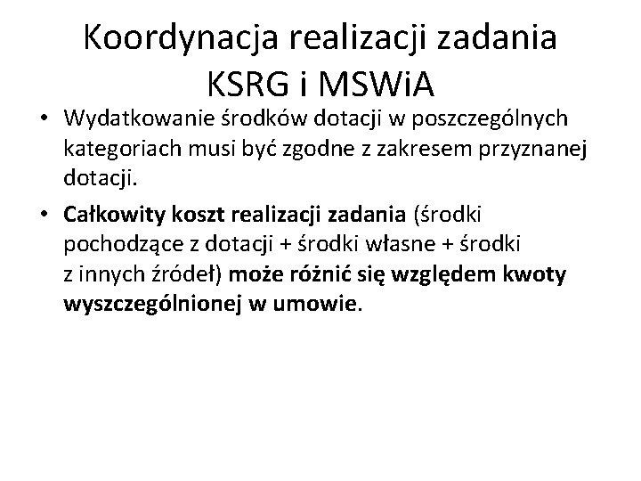 Koordynacja realizacji zadania KSRG i MSWi. A • Wydatkowanie środków dotacji w poszczególnych kategoriach