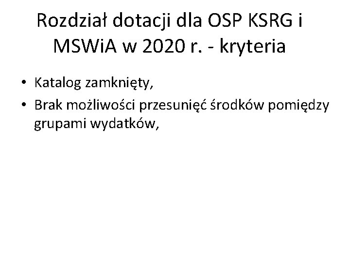 Rozdział dotacji dla OSP KSRG i MSWi. A w 2020 r. - kryteria •