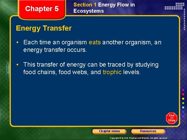 Chapter 5 Section 1 Energy Flow in Ecosystems Energy Transfer • Each time an