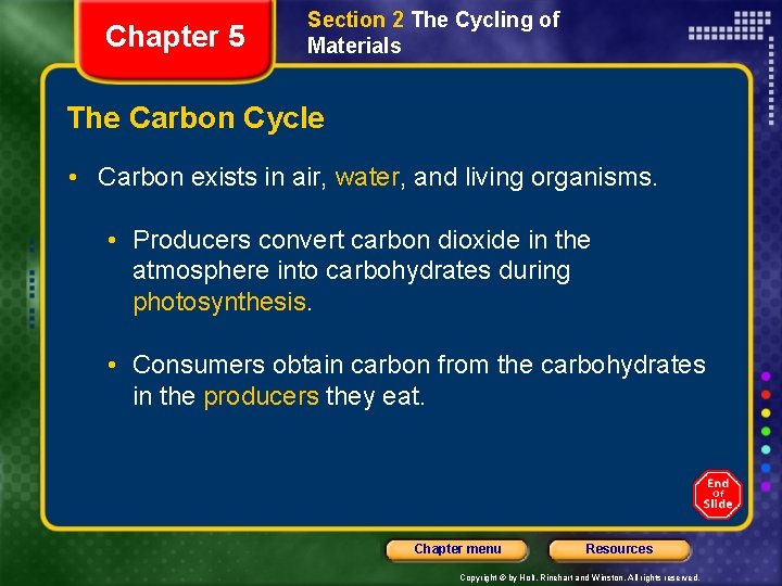 Chapter 5 Section 2 The Cycling of Materials The Carbon Cycle • Carbon exists
