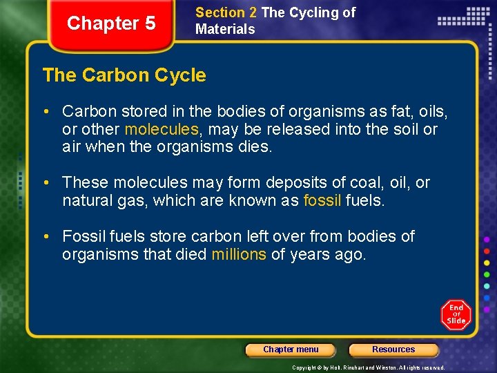 Chapter 5 Section 2 The Cycling of Materials The Carbon Cycle • Carbon stored