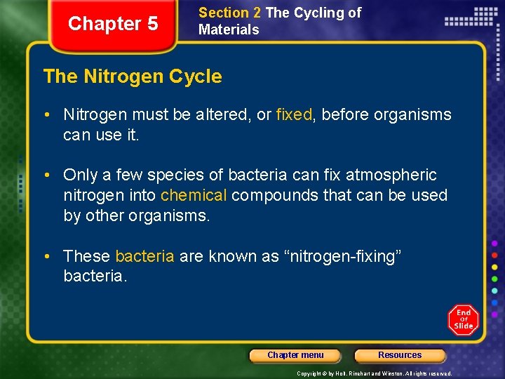 Chapter 5 Section 2 The Cycling of Materials The Nitrogen Cycle • Nitrogen must