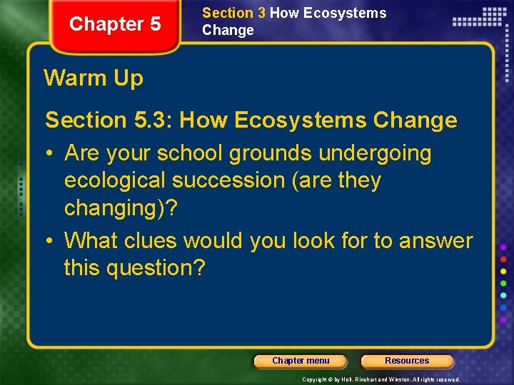 Chapter 5 Section 3 How Ecosystems Change Warm Up Section 5. 3: How Ecosystems