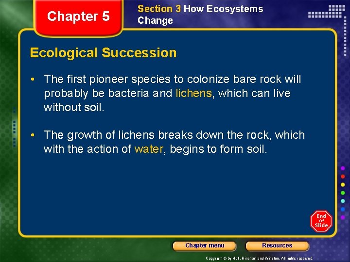 Chapter 5 Section 3 How Ecosystems Change Ecological Succession • The first pioneer species